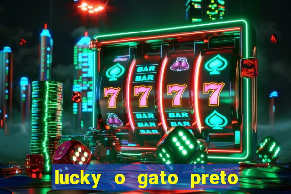 lucky o gato preto filme completo dublado download